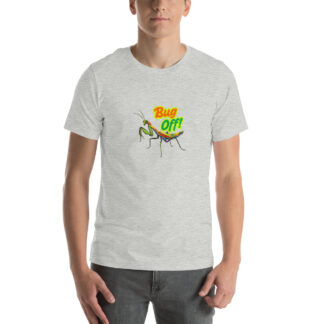 Bug Off Mantis Tee | Sassy Gift T-shirt