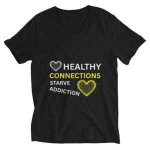 Healthy Connections Starve Addiction - Empowering Statement Tee