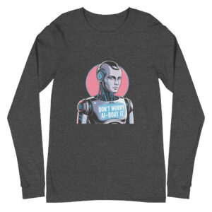 Neon Robot Long-Sleeved Tee: "Don't Worry AI-bout It" Sci-Fi Apparel
